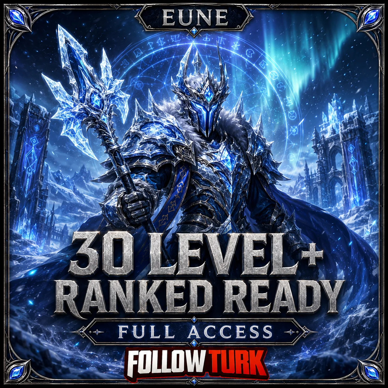 EUNE - 30 Level+ Siap Ranked - FollowTurk