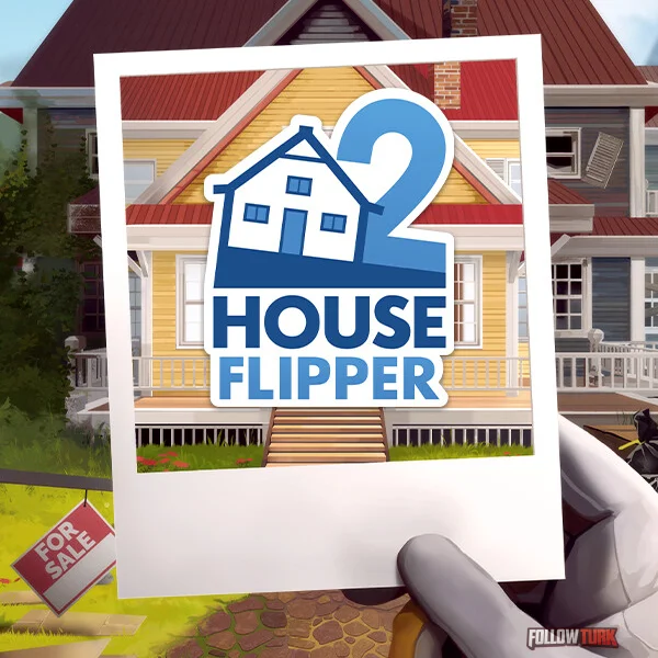 House Flipper 2 - FollowTurk