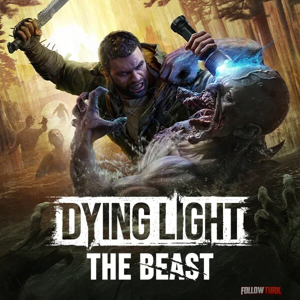 Dying Light: The Beast - FollowTurk