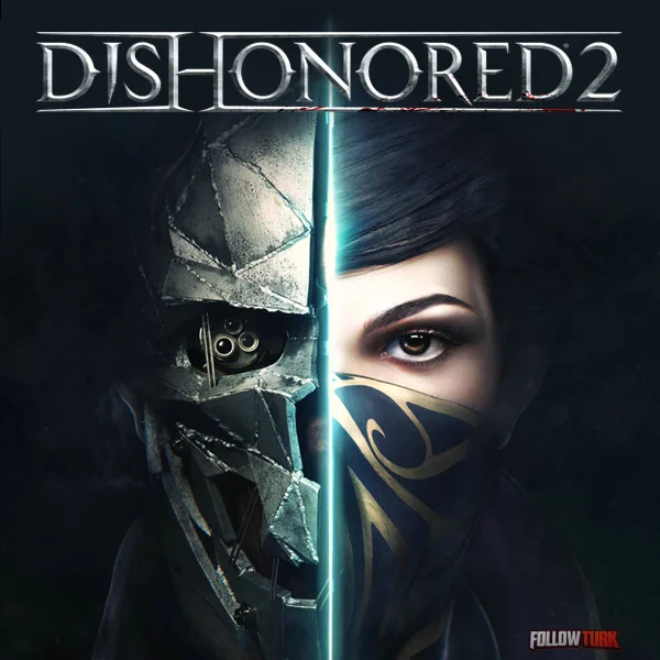 Dishonored 2 - FollowTurk
