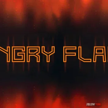 Hungry Flame - FollowTurk
